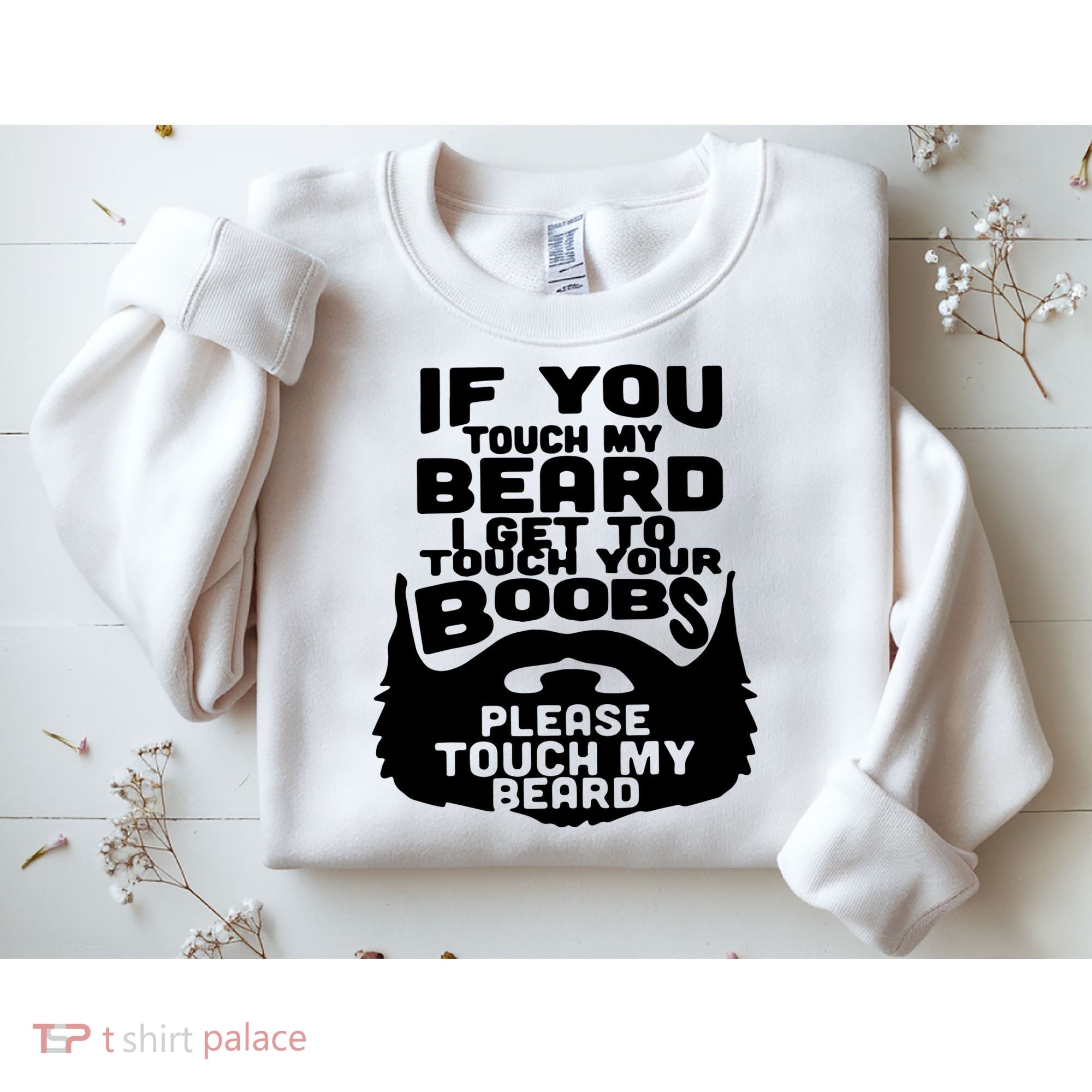 Beard If You Touch My Beard I Get To Touch Your Boobs Sweatshirt