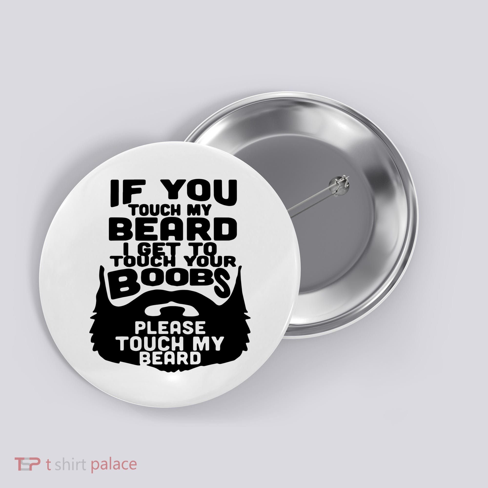 Beard If You Touch My Beard I Get To Touch Your Boobs Button
