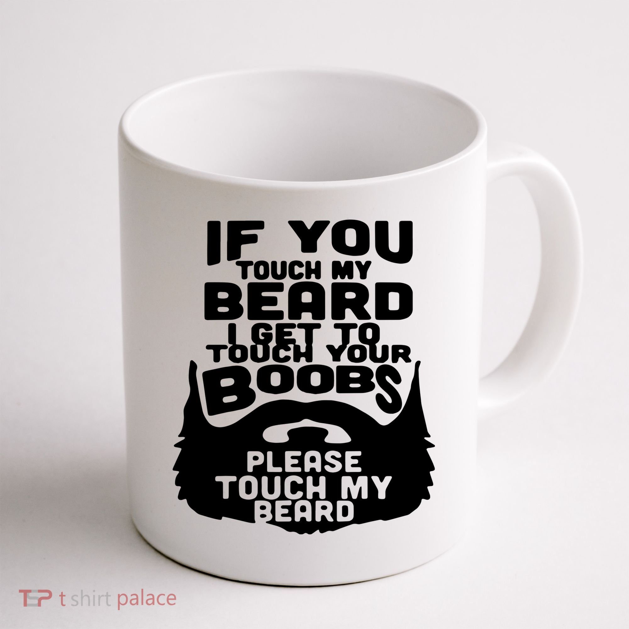 Beard If You Touch My Beard I Get To Touch Your Boobs Coffee Mug