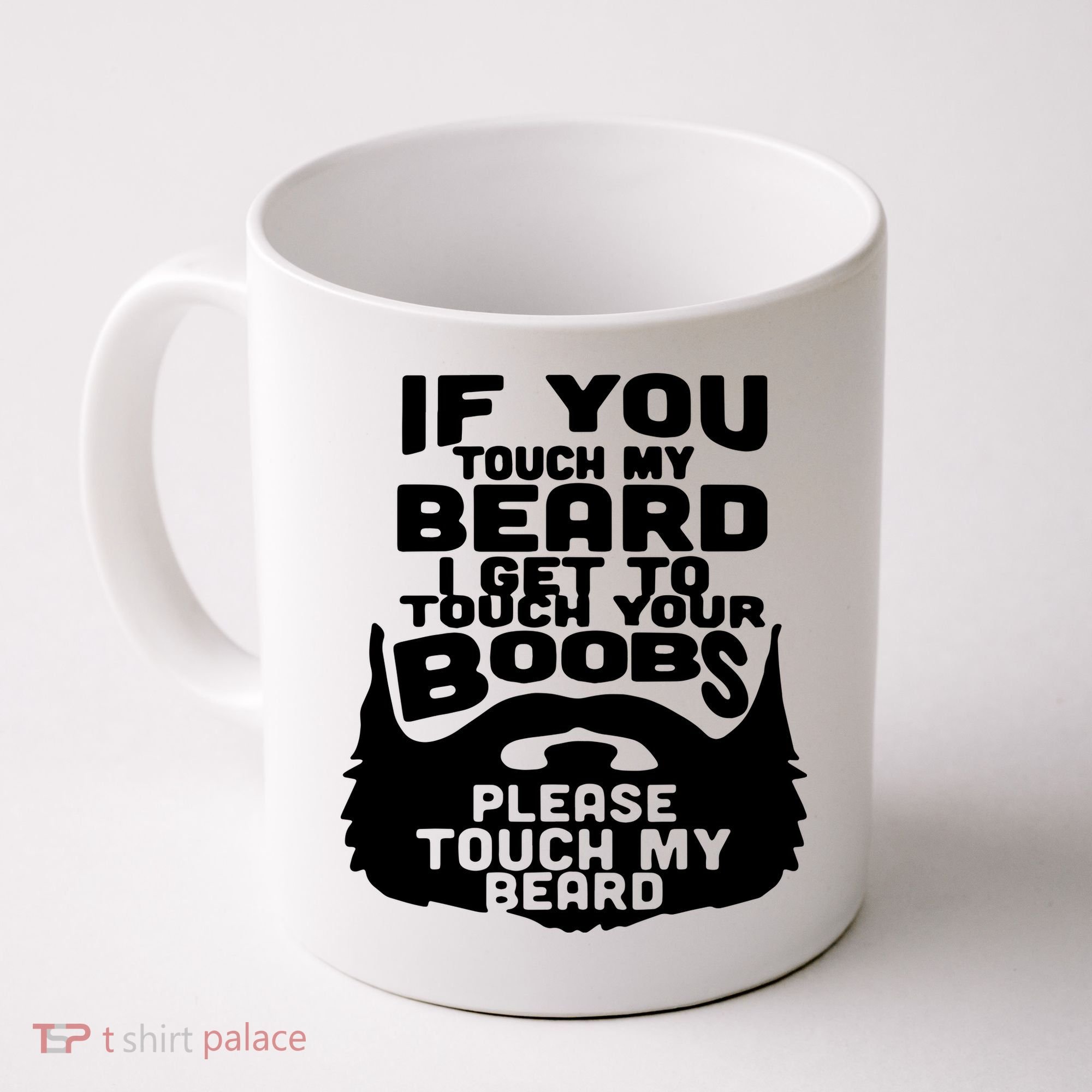 Beard If You Touch My Beard I Get To Touch Your Boobs Coffee Mug