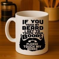 Beard If You Touch My Beard I Get To Touch Your Boobs Coffee Mug thumb 4