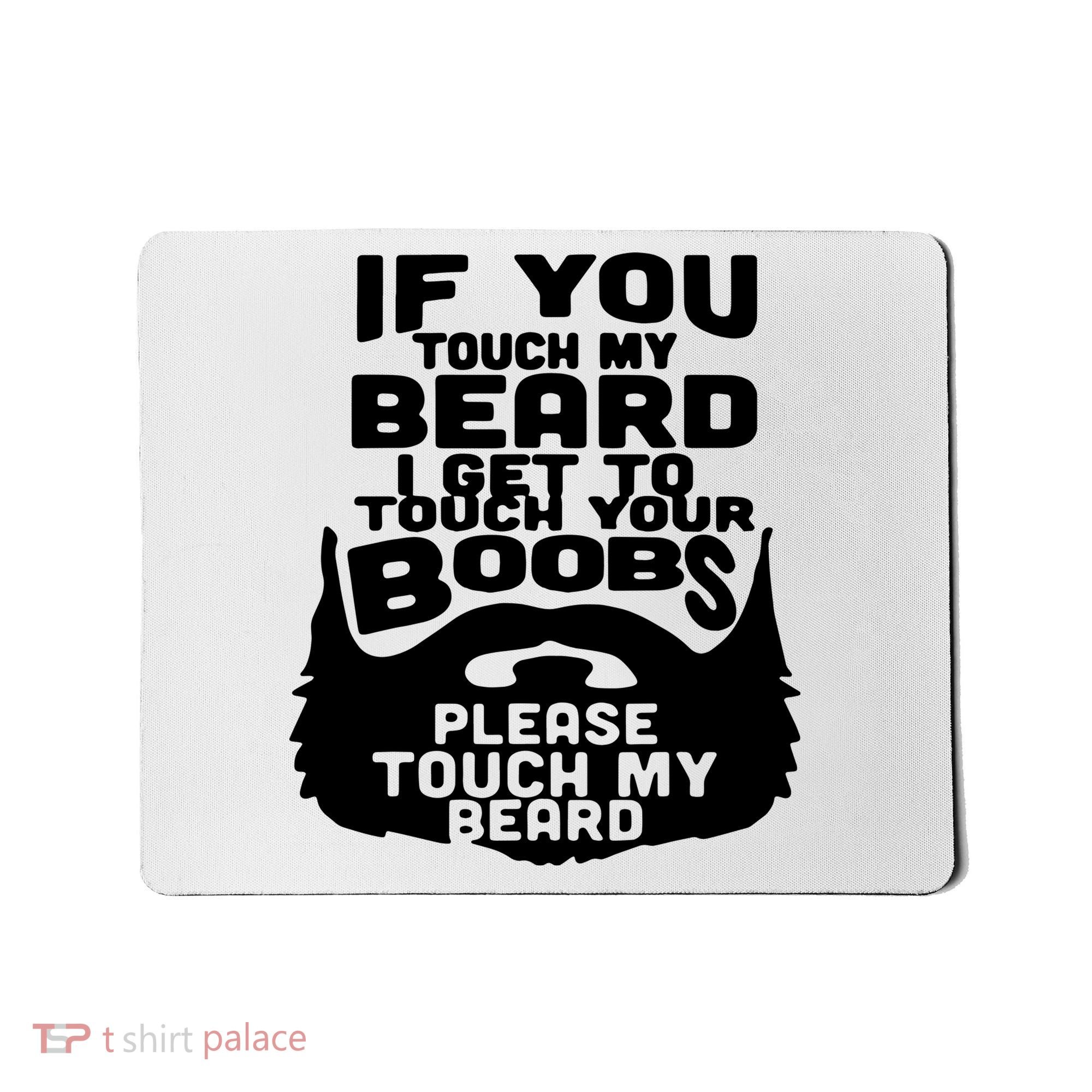Beard If You Touch My Beard I Get To Touch Your Boobs Mousepad