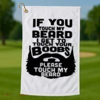 Beard If You Touch My Beard I Get To Touch Your Boobs Golf Towel thumb 1