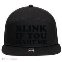BLINK IF YOU WANT ME 7 Panel Mesh Trucker Snapback Hat thumb 0