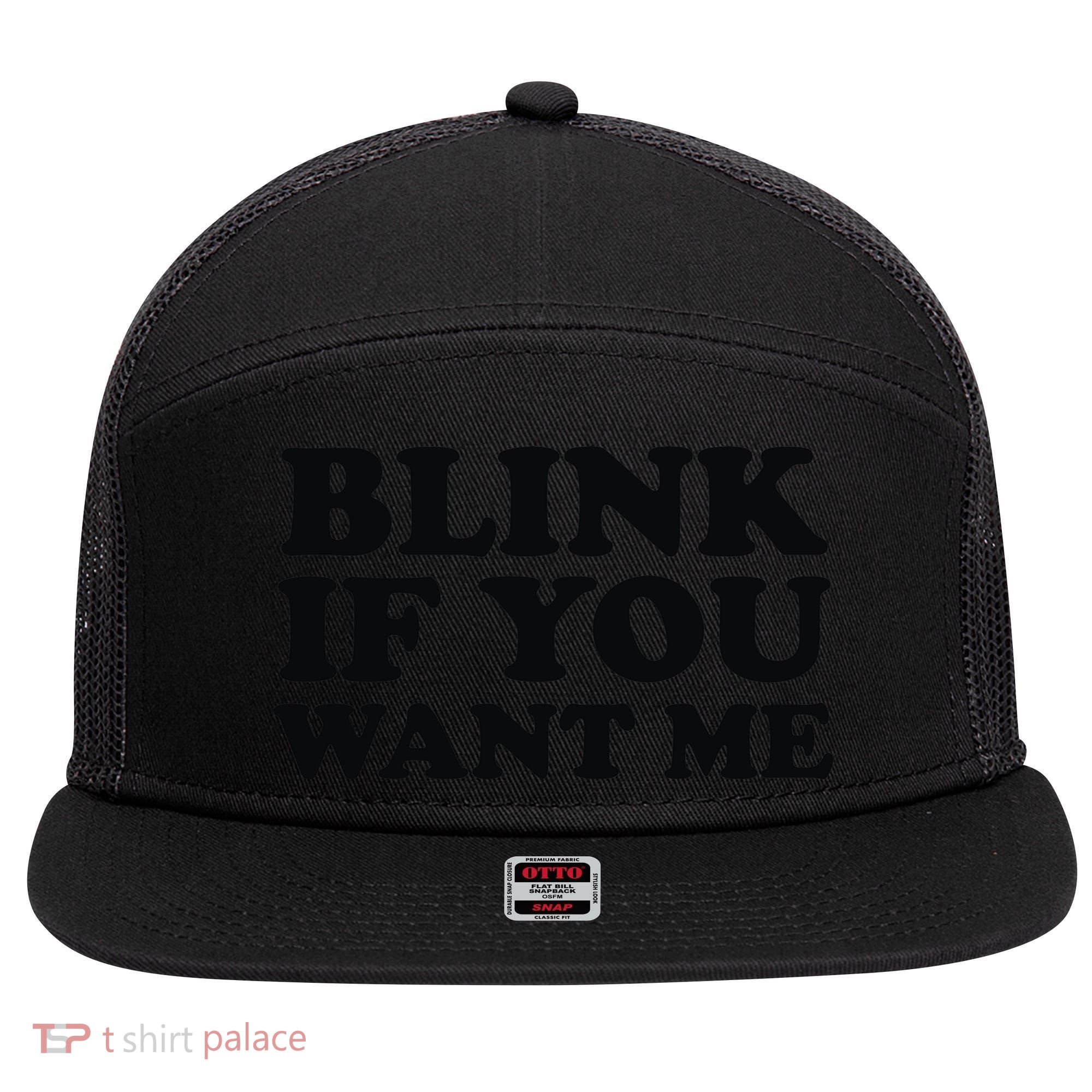 BLINK IF YOU WANT ME 7 Panel Mesh Trucker Snapback Hat