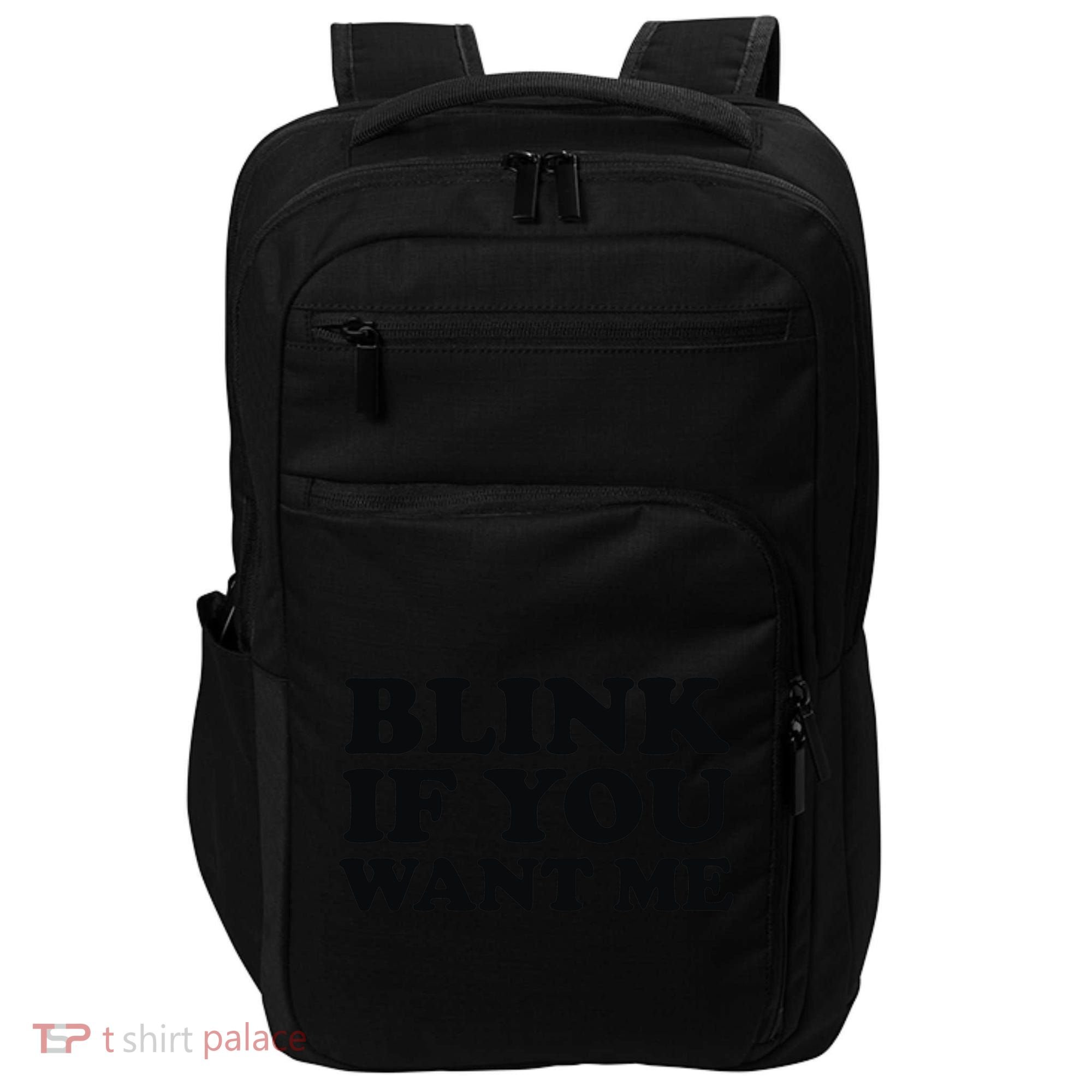BLINK IF YOU WANT ME Impact Tech Backpack