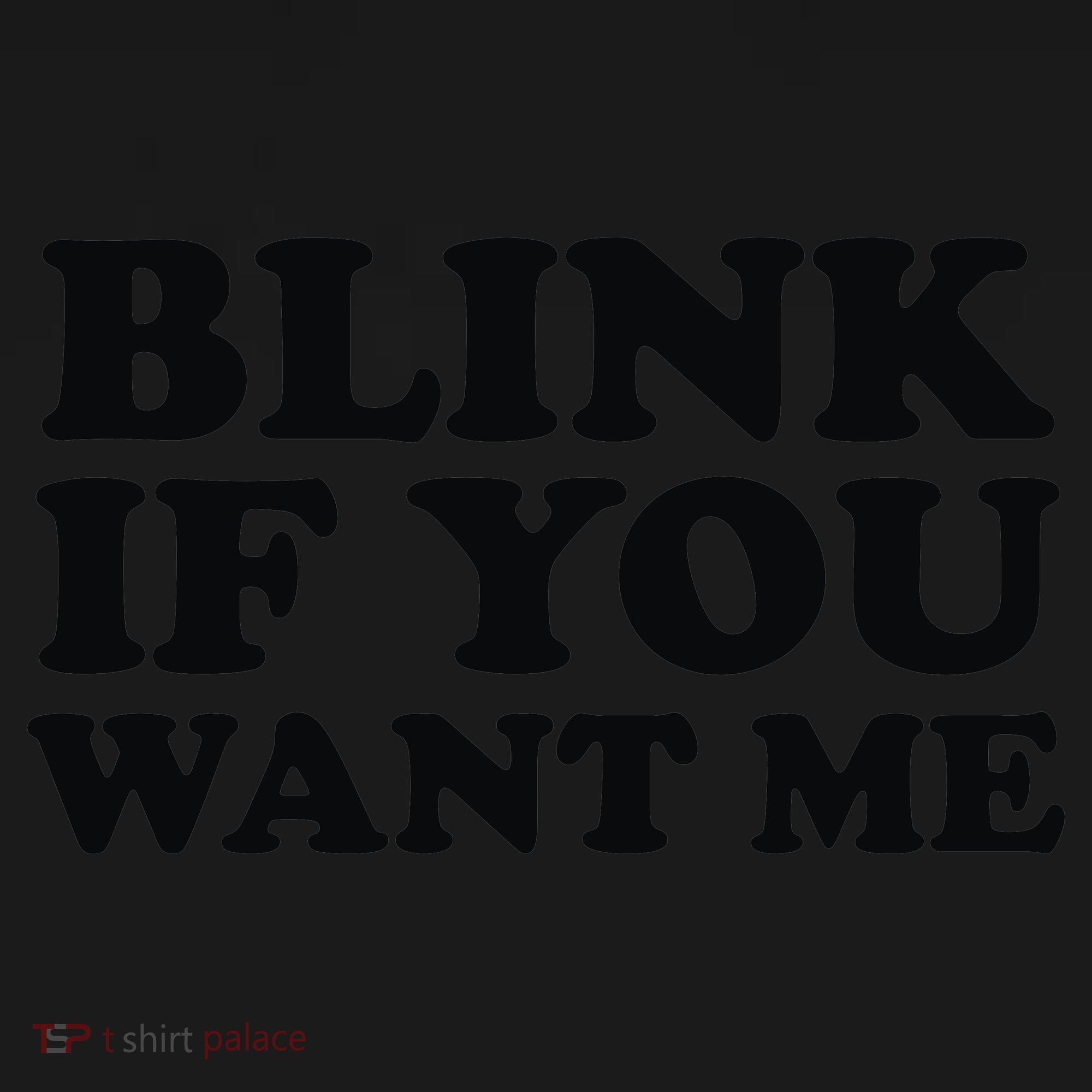 BLINK IF YOU WANT ME Tote Bag