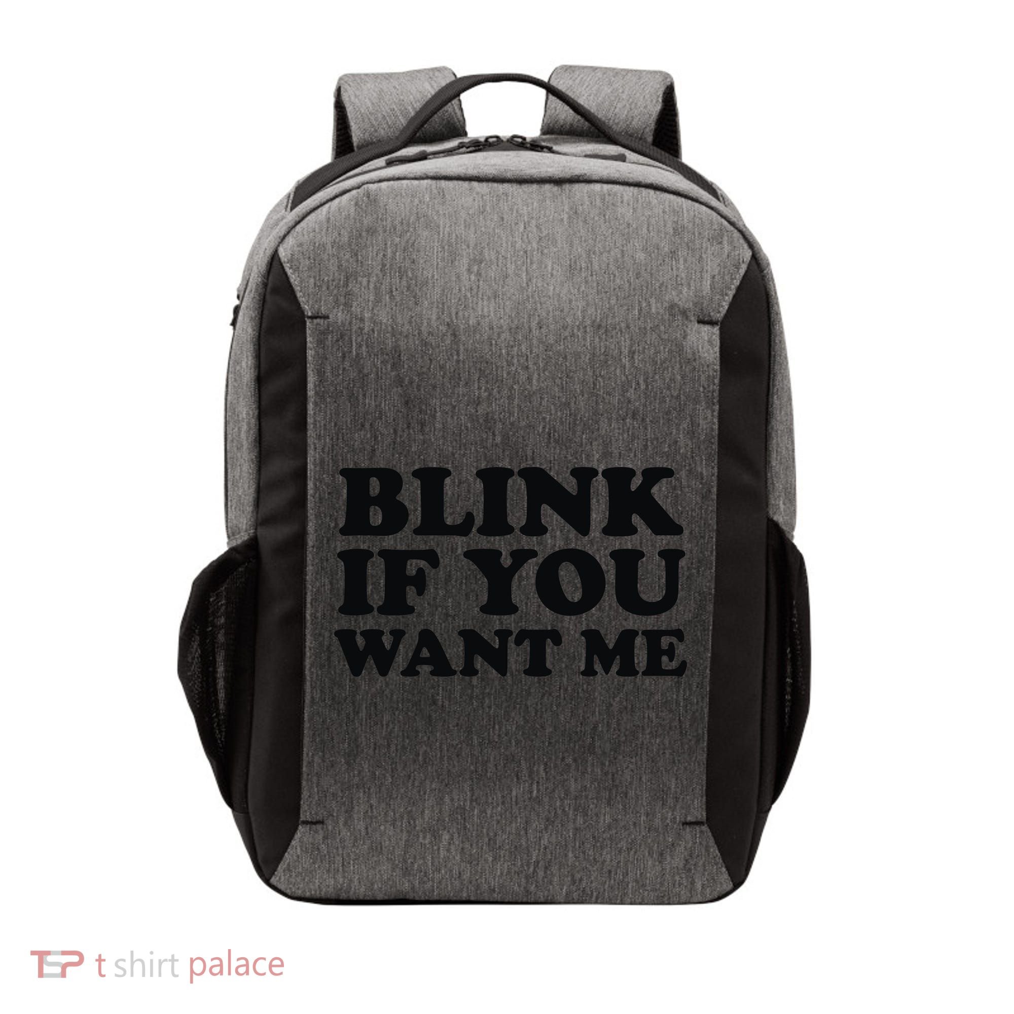 BLINK IF YOU WANT ME Vector Backpack