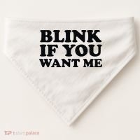 BLINK IF YOU WANT ME USA-Made Doggie Bandana thumb 0