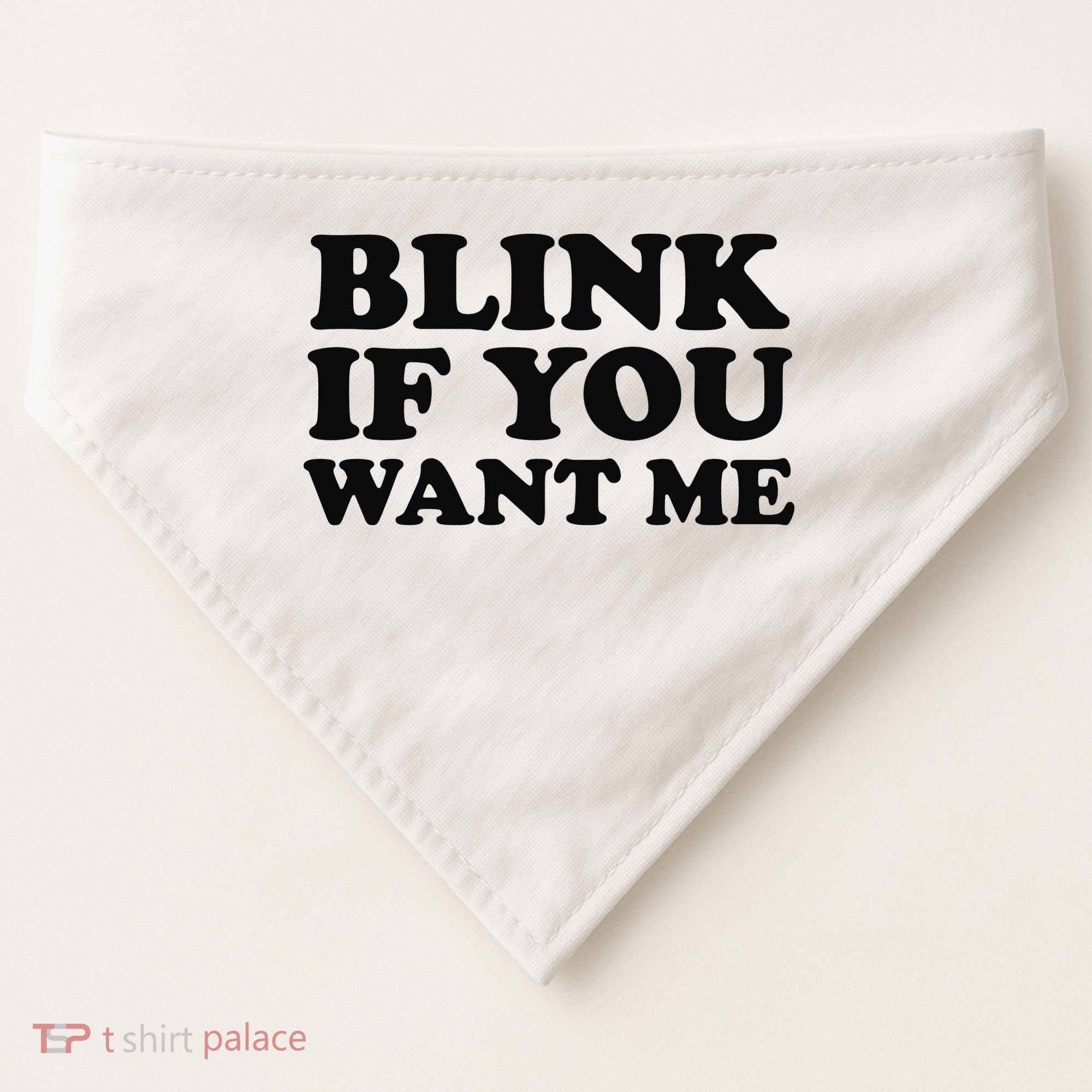BLINK IF YOU WANT ME USA-Made Doggie Bandana