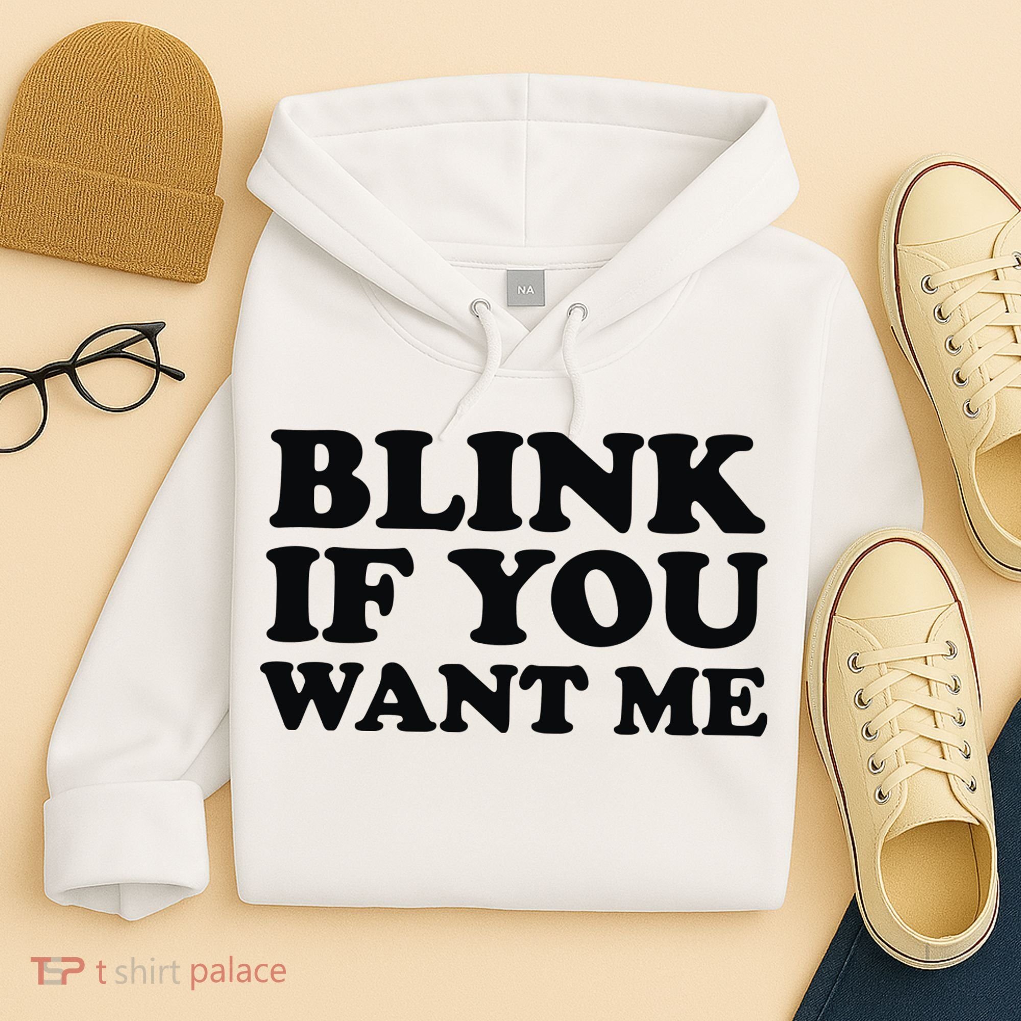 BLINK IF YOU WANT ME Hoodie