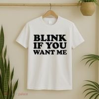 BLINK IF YOU WANT ME T-Shirt thumb 2