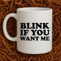 BLINK IF YOU WANT ME Coffee Mug thumb 2
