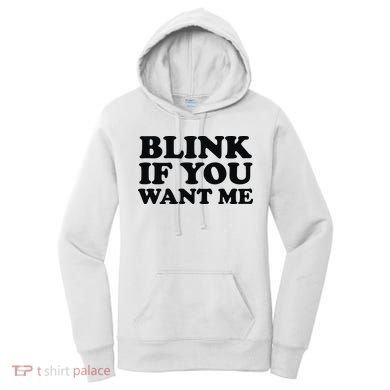BLINK IF YOU WANT ME Women's Hoodie
