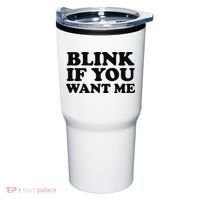 BLINK IF YOU WANT ME Tumbler thumb 0