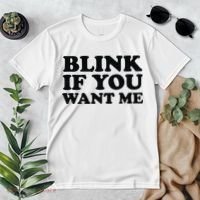 BLINK IF YOU WANT ME Premium T-Shirt thumb 2