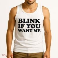 BLINK IF YOU WANT ME Tank Top thumb 3