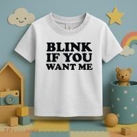 BLINK IF YOU WANT ME Toddler T-Shirt thumb 3