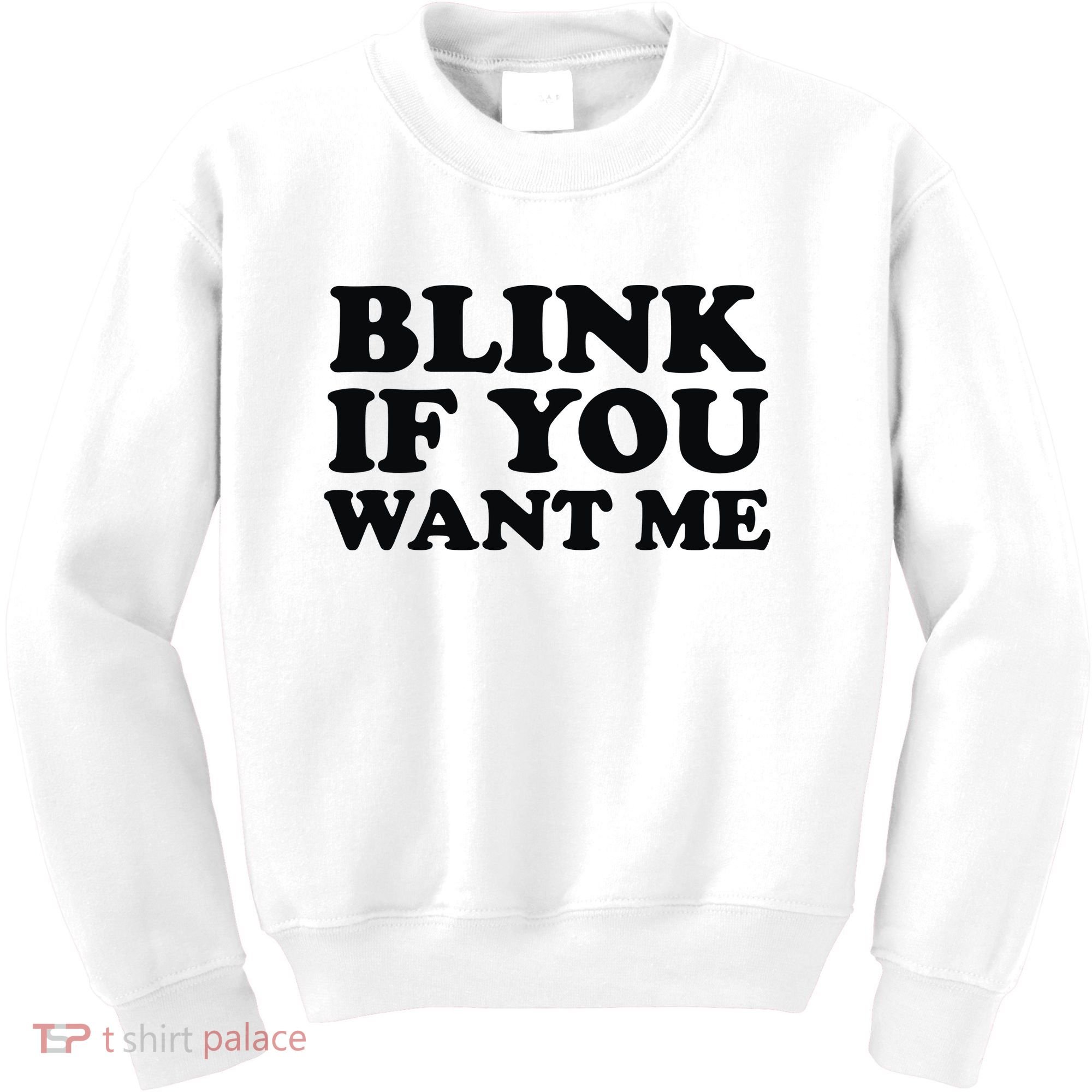 BLINK IF YOU WANT ME Kids Sweatshirt