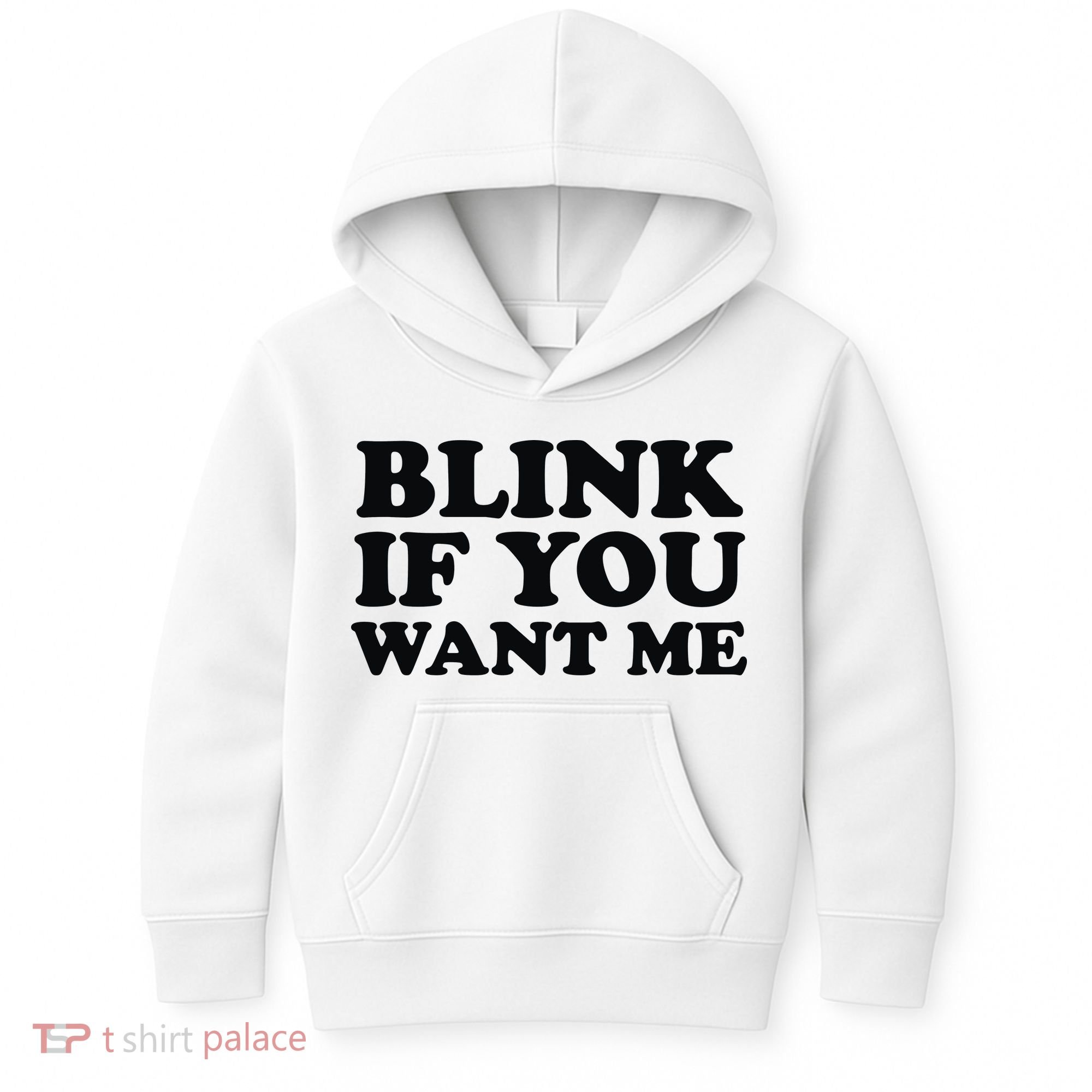 BLINK IF YOU WANT ME Kids Hoodie