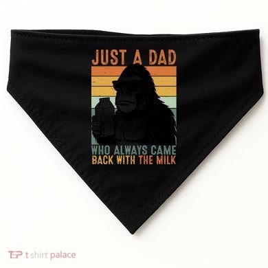 Bigfoot Just A Dad Who Always Came Back With The Milk USA-Made Doggie Bandana