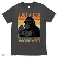 Bigfoot Just A Dad Who Always Came Back With The Milk T-Shirt thumb 0