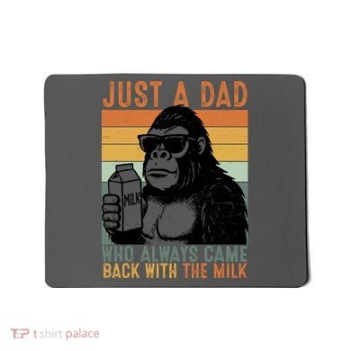 Bigfoot Just A Dad Who Always Came Back With The Milk Mousepad
