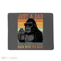 Bigfoot Just A Dad Who Always Came Back With The Milk Mousepad thumb 0