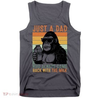 Bigfoot Just A Dad Who Always Came Back With The Milk Tank Top