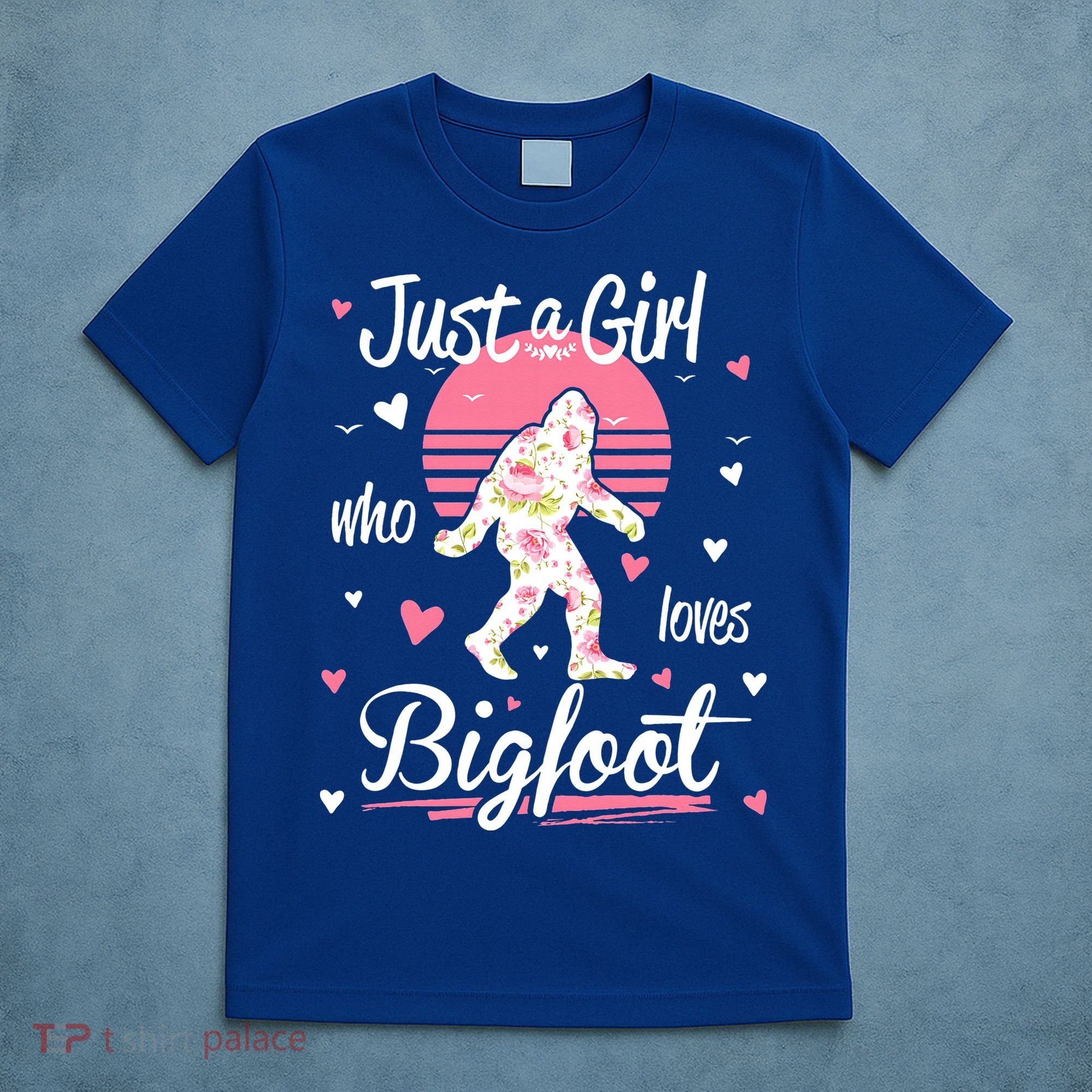 Bigfoot Just A Girl Who Loves Bigfoot T-Shirt