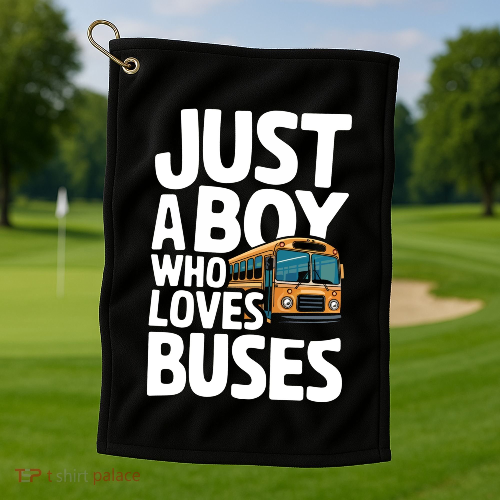 Bus Just A Who Loves Buses Cool Gift Golf Towel