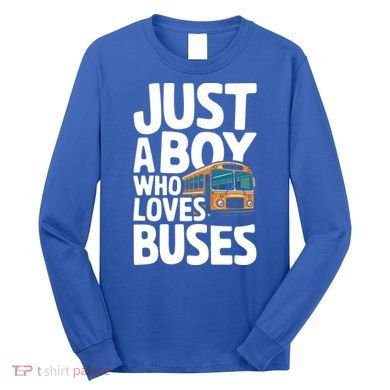 Bus Just A Who Loves Buses Cool Gift Long Sleeve Shirt