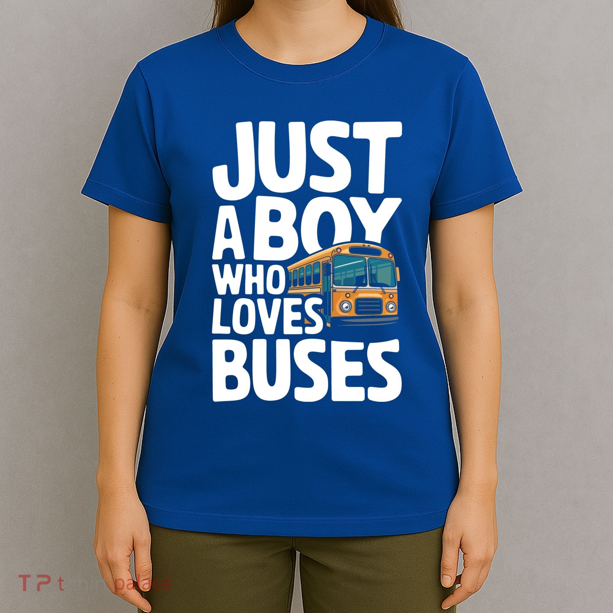 Bus Just A Who Loves Buses Cool Gift T-Shirt