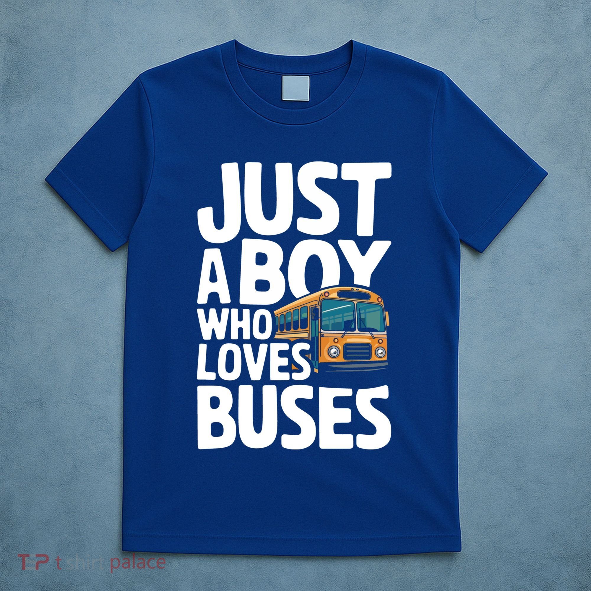 Bus Just A Who Loves Buses Cool Gift T-Shirt