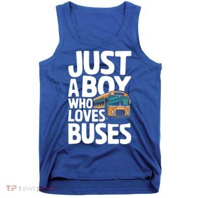 Bus Just A Who Loves Buses Cool Gift Tank Top