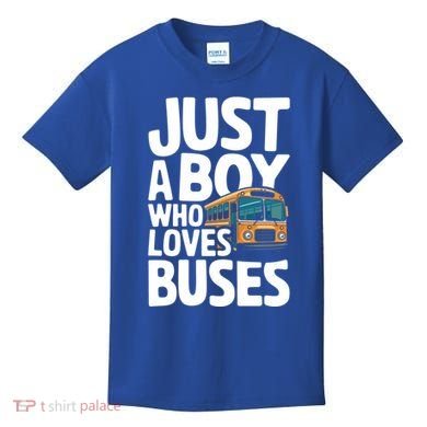 Bus Just A Who Loves Buses Cool Gift Kids T-Shirt
