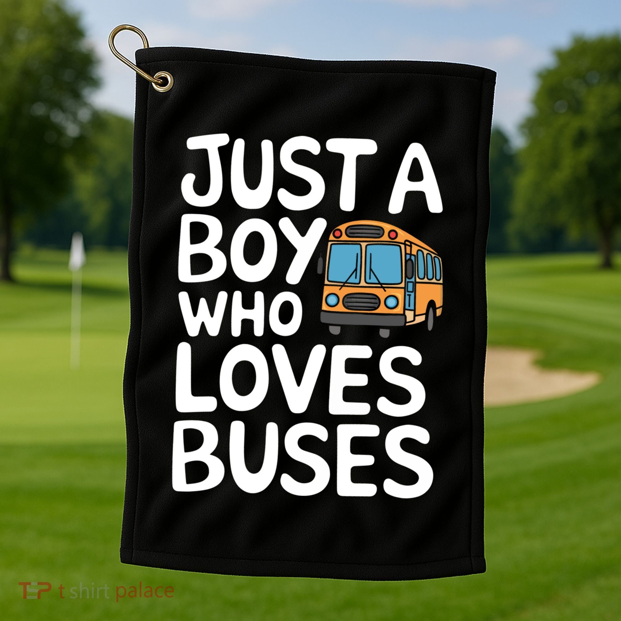 Bus Just A Who Loves Buses Gift Golf Towel