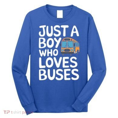 Bus Just A Who Loves Buses Gift Long Sleeve Shirt