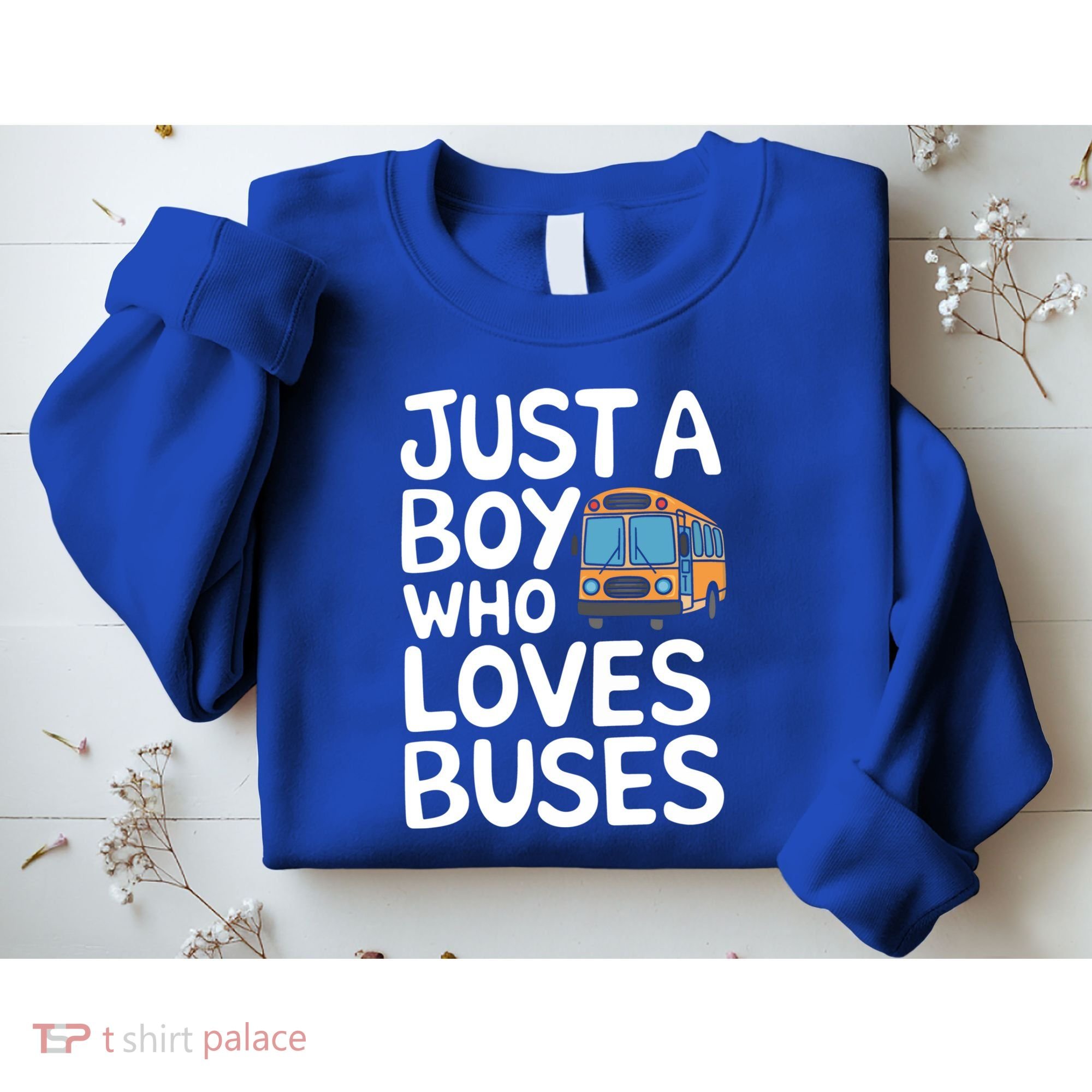 Bus Just A Who Loves Buses Gift Sweatshirt