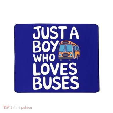 Bus Just A Who Loves Buses Gift Mousepad