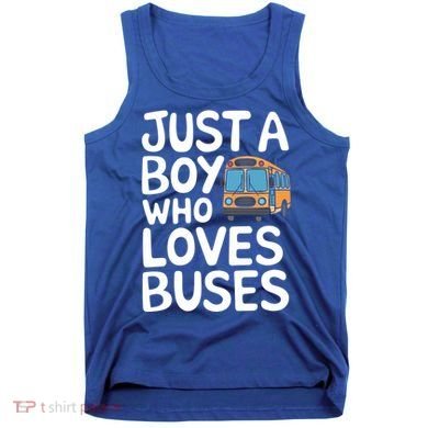 Bus Just A Who Loves Buses Gift Tank Top