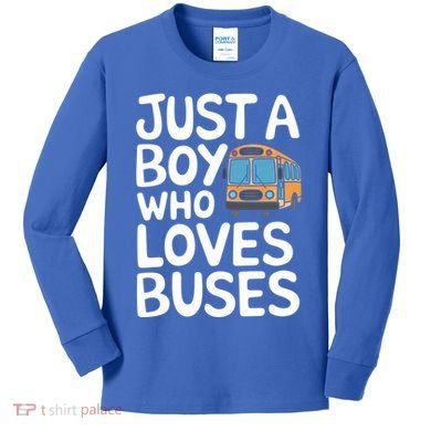 Bus Just A Who Loves Buses Gift Kids Long Sleeve Shirt