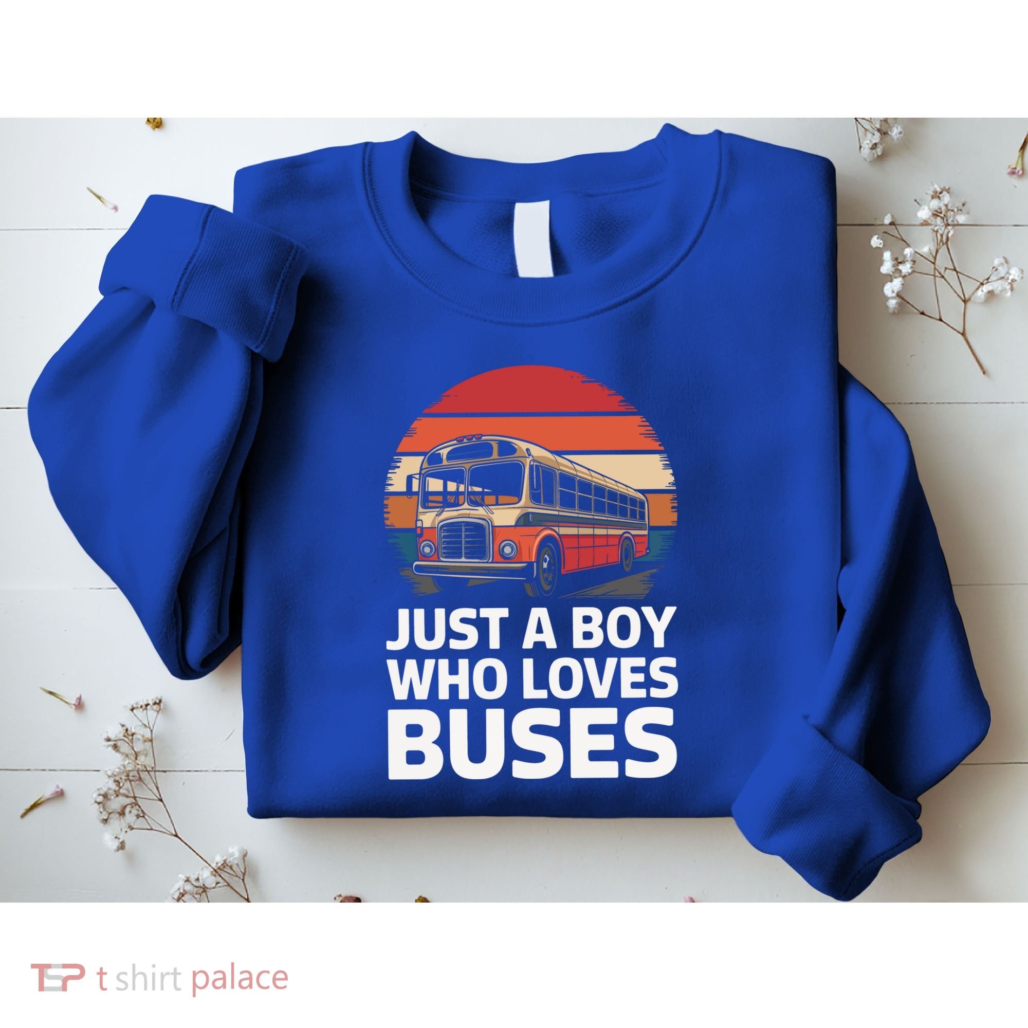 Bus Just A Who Loves Buses Cool Gift Sweatshirt