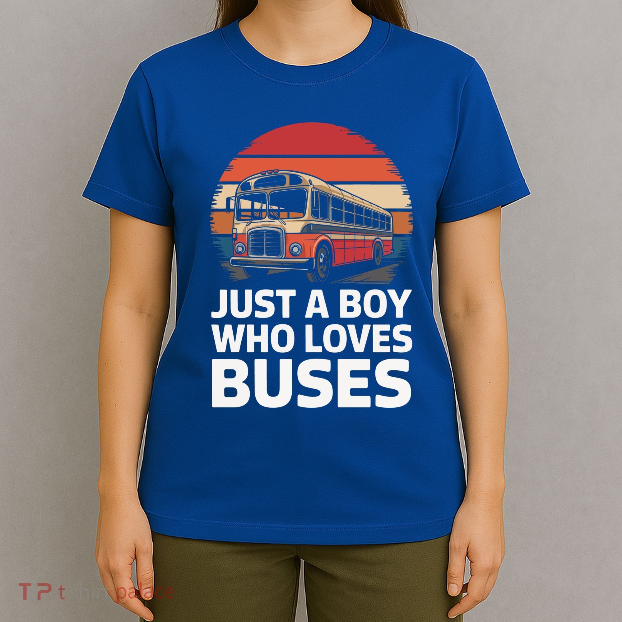 Bus Just A Who Loves Buses Cool Gift T-Shirt