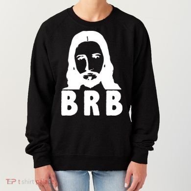 BRB Jesus Be Right Back Women's Sweatshirt