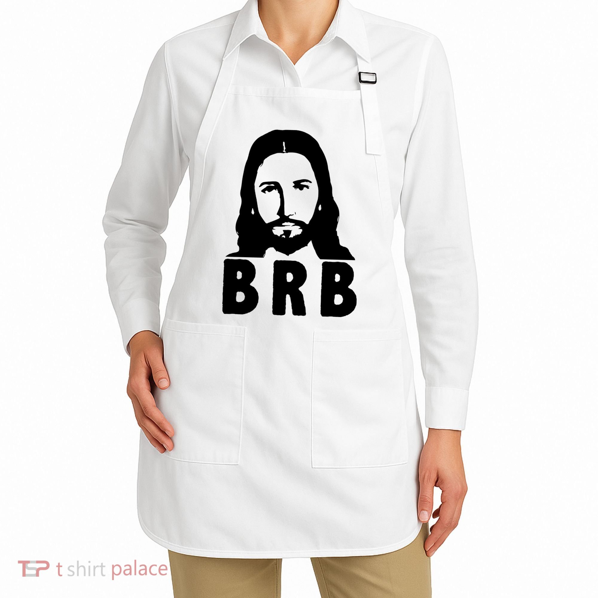 BRB Jesus Be Right Back Apron