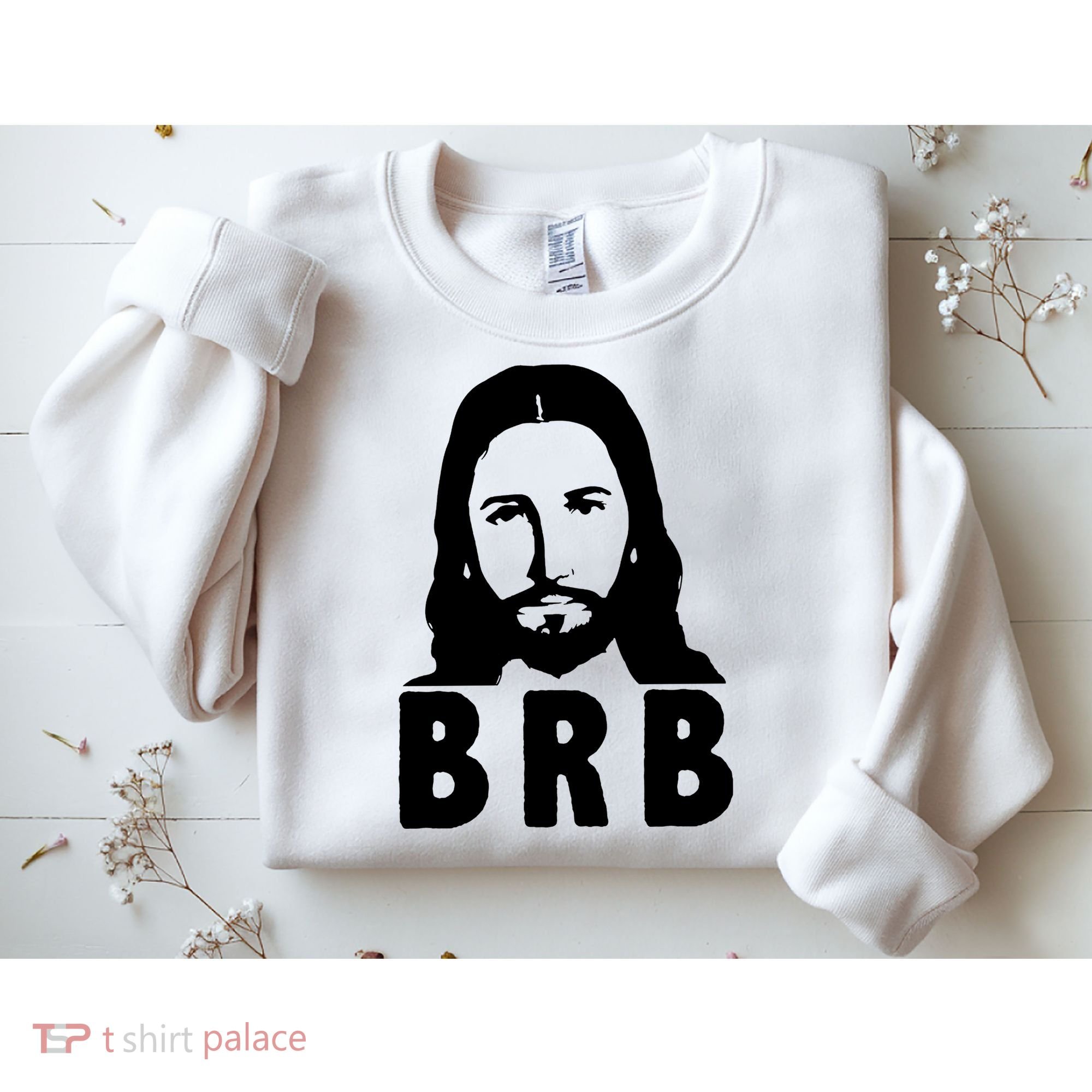 BRB Jesus Be Right Back Sweatshirt