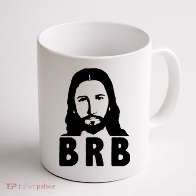 BRB Jesus Be Right Back Coffee Mug back