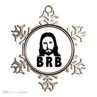 BRB Jesus Be Right Back Ornament thumb 0