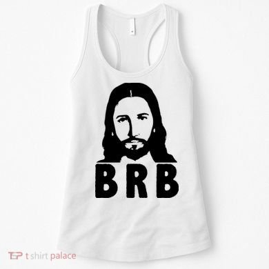 BRB Jesus Be Right Back Women's Tank Top